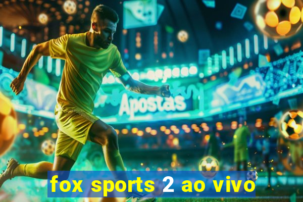 fox sports 2 ao vivo